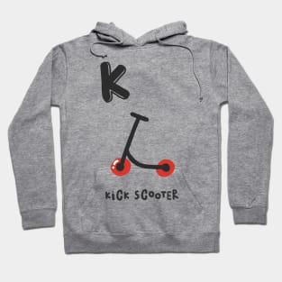 K is Kick Scooter Hoodie